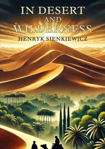 In Desert and Wilderness In Desert and Wilderness von Independently published