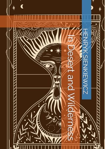 In Desert and Wilderness In Desert and Wilderness von Independently published