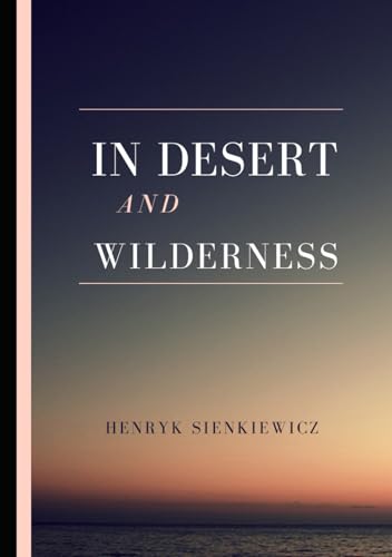 In Desert and Wilderness In Desert and Wilderness von Independently published