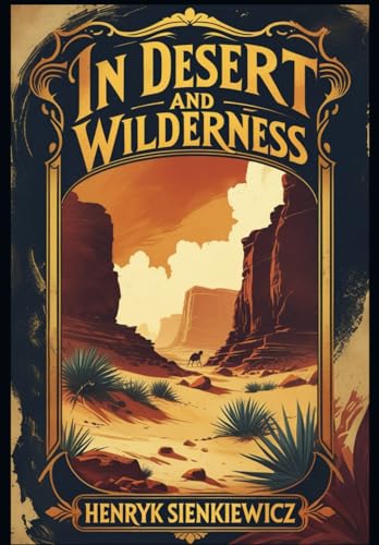 In Desert and Wilderness In Desert and Wilderness von Independently published