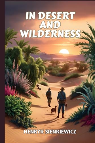 In Desert and Wilderness In Desert and Wilderness von Independently published