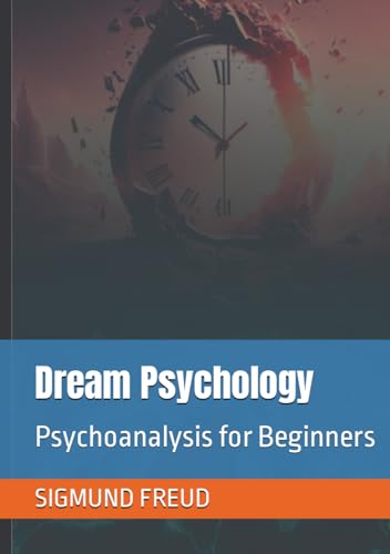 Dream Psychology: Psychoanalysis for Beginners von Independently published