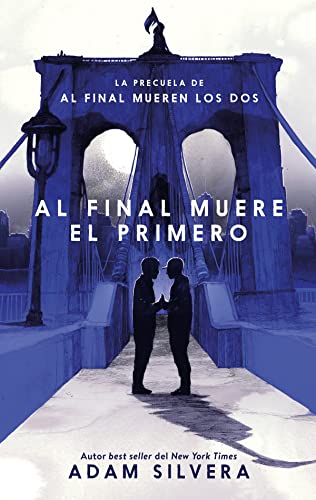 AL FINAL MUERE EL PRIMERO: La precuela del fenómeno internacional de Al final mueren los dos (#Realismo)