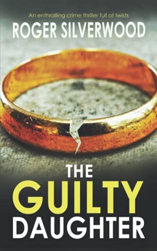 THE GUILTY DAUGHTER an enthralling crime thriller full of twists von Joffe Books