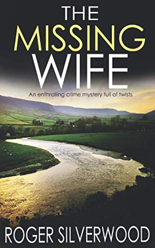 THE MISSING WIFE an enthralling crime mystery full of twists (Yorkshire Murder Mysteries, Band 2)