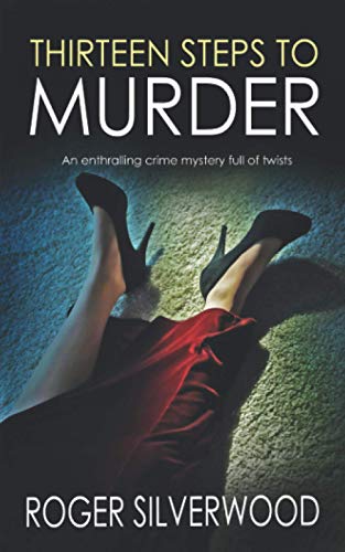 THIRTEEN STEPS TO MURDER an enthralling crime mystery full of twists (Yorkshire Murder Mysteries, Band 20)