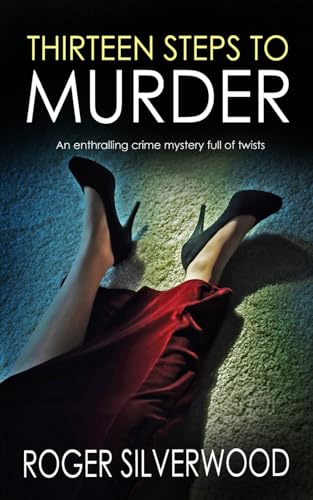 THIRTEEN STEPS TO MURDER an enthralling crime mystery full of twists (Yorkshire Murder Mysteries, Band 20)