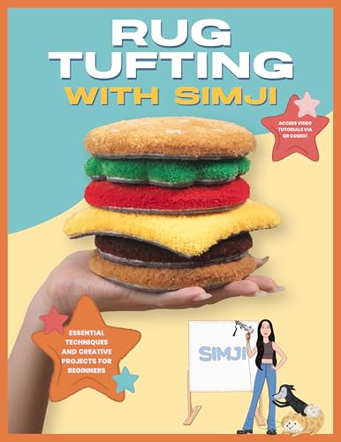 Rug Tufting with SIMJI: Essential Techniques and Creative Projects for Beginners von Walter Foster Publishing