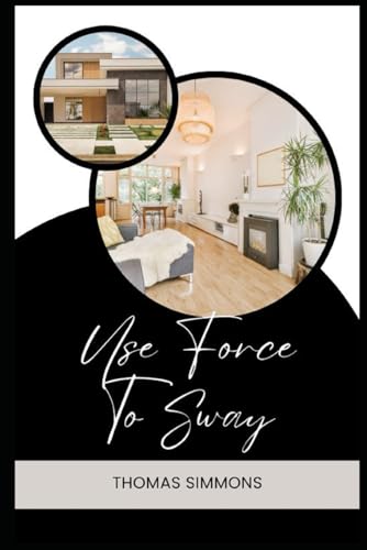 Use Force To Sway von Independently published