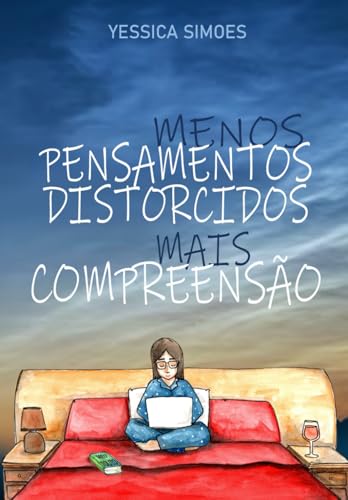 MENOS PENSAMENTOS DISTORCIDOS, MAIS COMPREENSÂO von Independently published
