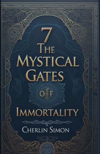 7The Mystical gates of immortality von Independently published