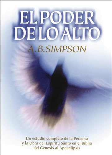 PODER DE LO ALTO, El: Un estudio completo de la Persona y la obra del Espíritu Santo en la Biblia, desde el Génesis hasta el Apocalipsis von HarperCollins
