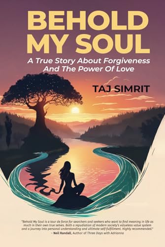 Behold My Soul: A True Story About Forgiveness And The Power Of Love von Spines