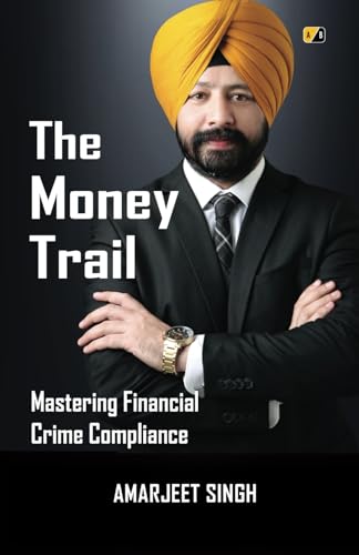 The Money Trail: Mastering Financial Crime Compliance The Money Trail: Mastering Financial Crime Compliance von Adhyyan Books