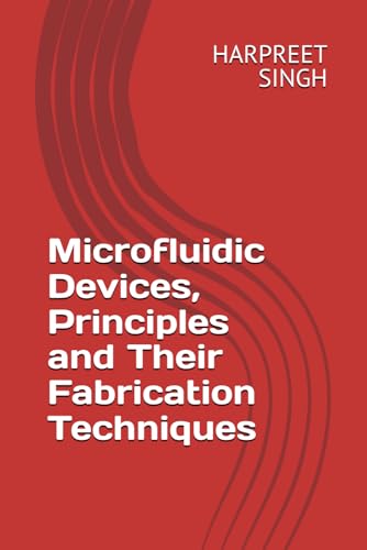 Microfluidic Devices, Principles and Their Fabrication Techniques
