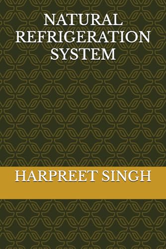 NATURAL REFRIGERATION SYSTEM von Independently published