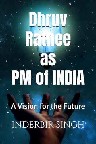 Dhruv Rathee as PM of India: A Vision for the Future Dhruv Rathee as PM of India: A Vision for the Future von Independently published