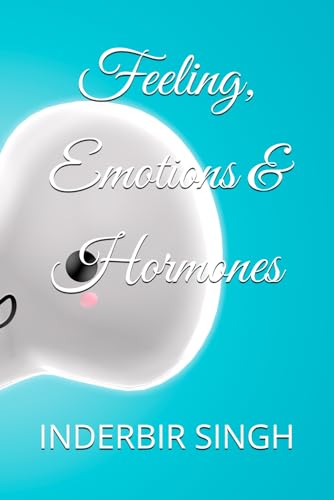 Feeling, Emotions & Hormones Feeling, Emotions & Hormones von Independently published