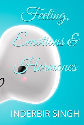 Feeling, Emotions & Hormones Feeling, Emotions & Hormones von Independently published