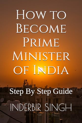 How to Become Prime Minister of India: Step by Step Guide von Independently published