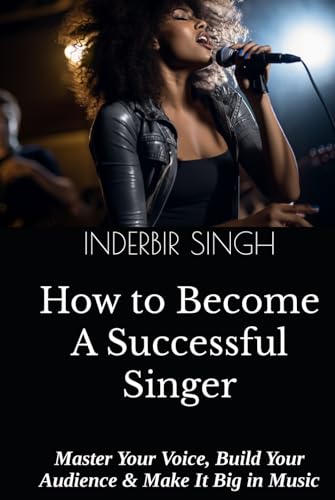 How to Become a Successful Singer: Master Your Voice, Build Your Audience & Make It Big in Music How to Become a Successful Singer: Master Your Voice, Build Your Audience & Make It Big in Music von Independently published