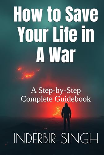How to Save Your Life in A War: A Step-by-Step Complete Guidebook How to Save Your Life in A War: A Step-by-Step Complete Guidebook von Independently published