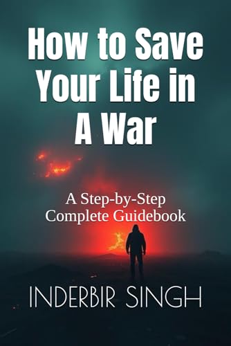 How to Save Your Life in A War: A Step-by-Step Complete Guidebook How to Save Your Life in A War: A Step-by-Step Complete Guidebook von Independently published