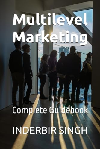 Multilevel Marketing: Complete Guidebook Multilevel Marketing: Complete Guidebook