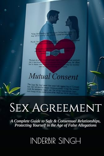Sex Agreement: A Complete Guide to Safe & Consensual Relationships, Protecting Yourself in the Age of False Allegations Sex Agreement: A Complete Guide to Safe & Consensual Relationships, Protecting Yourself in the Age of False Allegations von Independently published