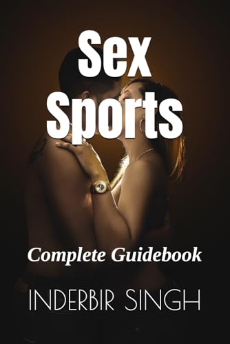 Sex Sports: Complete Guidebook Sex Sports: Complete Guidebook von Independently published
