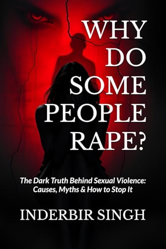 Why Do Some People Rape?: The Dark Truth Behind Sexual Violence: Causes, Myths & How to Stop It Why Do Some People Rape?: The Dark Truth Behind Sexual Violence: Causes, Myths & How to Stop It von Independently published