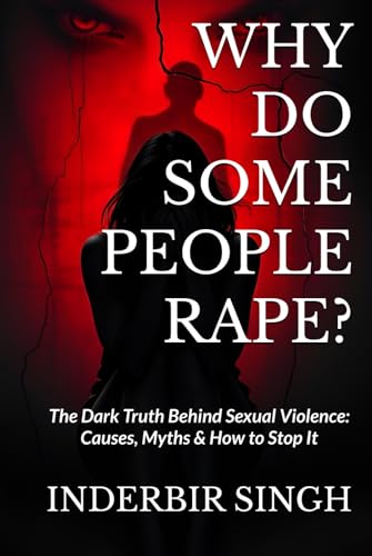 Why Do Some People Rape?: The Dark Truth Behind Sexual Violence: Causes, Myths & How to Stop It Why Do Some People Rape?: The Dark Truth Behind Sexual Violence: Causes, Myths & How to Stop It von Independently published