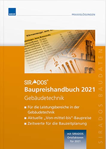 SIRADOS Baupreishandbuch 2021 Gebäudetechnik: Sicherheit und Kompetenz durch aktuelle marktrecherchierte Baupreise zum "Überall hin mitnehmen"! SIRADOS Baupreishandbuch 2021 Gebäudetechnik: Sicherheit und Kompetenz durch aktuelle marktrecherchierte Baupreise zum "Überall hin mitnehmen"! von WEKA MEDIA GmbH & Co. KG
