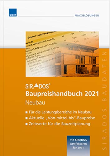 SIRADOS Baupreishandbuch 2021 Neubau: Sicherheit und Kompetenz durch aktuelle marktrecherchierte Baupreise zum "Überall hin mitnehmen"! SIRADOS Baupreishandbuch 2021 Neubau: Sicherheit und Kompetenz durch aktuelle marktrecherchierte Baupreise zum "Überall hin mitnehmen"!