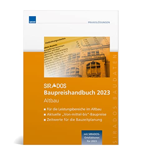 SIRADOS Baupreishandbuch 2023 – Altbau: Sicherheit und Kompetenz durch aktuelle marktrecherchierte Baupreise zum "Überall hin mitnehmen"! von WEKA MEDIA GmbH & Co. KG