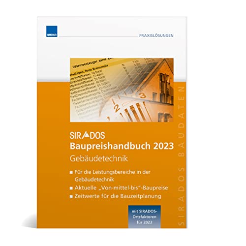 SIRADOS Baupreishandbuch 2023 – Gebäudetechnik: Sicherheit und Kompetenz durch aktuelle marktrecherchierte Baupreise zum "Überall hin mitnehmen"!