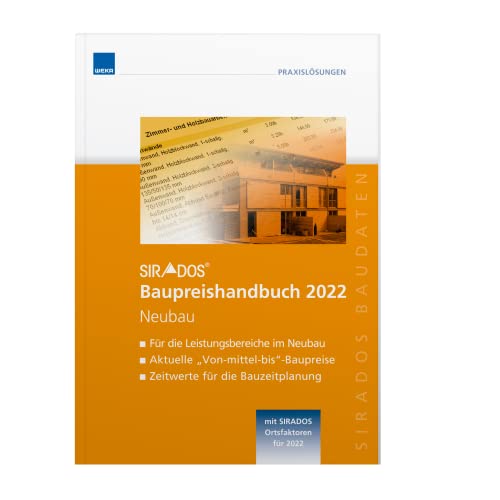 SIRADOS Baupreishandbuch Neubau 2022: Sicherheit und Kompetenz durch aktuelle marktrecherchierte Baupreise zum "Überall hin mitnehmen"!