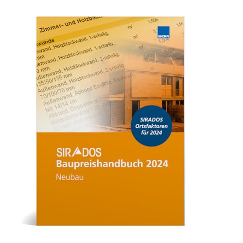 SIRADOS Baupreishandbuch Neubau 2024: Aktuelle Auflage.Marktrecherchierte Baupreise zum "Überall hin mitnehmen".: Sicherheit und Kompetenz durch ... Baupreise zum "Überall hin mitnehmen". von WEKA Media GmbH & Co. KG