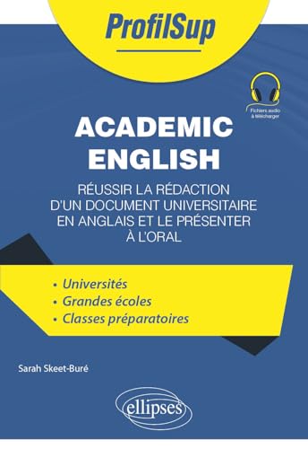 Academic English: Réussir la rédaction d'un document universitaire en anglais et le présenter à l'oral (ProfilSup) von Ellipses