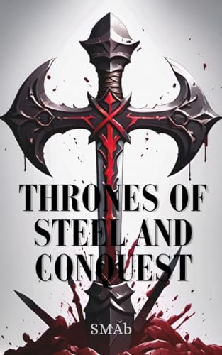 Thrones of Steel and Conquest von Libresco Feeds Private Limited