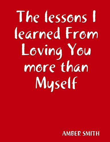 The lessons I learned From Loving You more than Myself von Lulu