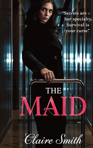 THE MAID: A Psychological Thriller Of Secrets And Scandal von Ginnie Writes Publication