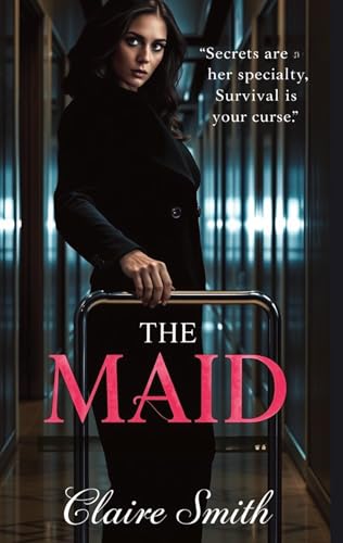 THE MAID: A Psychological Thriller Of Secrets And Scandal von Ginnie Writes Publication
