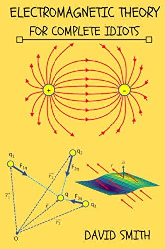 Electromagnetic Theory for Complete Idiots (Electrical Engineering for Complete Idiots) von Independently published