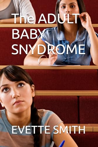 The ADULT BABY SNYDROME von Independently published