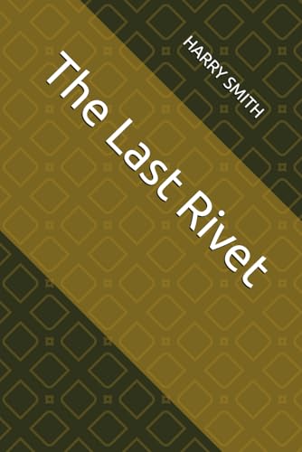 The Last Rivet von Independently published
