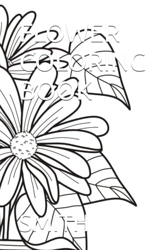 FLOWER COLORING BOOK FLOWER COLORING BOOK von Independently published