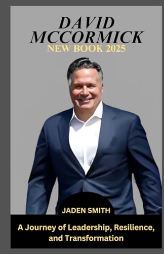 DAVID MCCORMICK NEW BOOK 2025: A Journey of Leadership, Resilience, and Transformation von Lulu.com