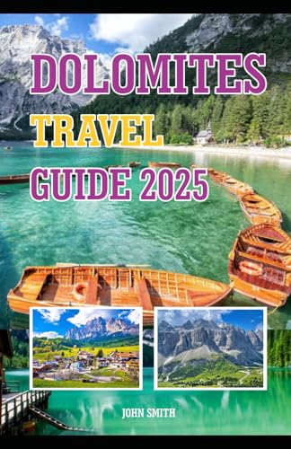 DOLOMITES TRAVEL GUIDE 2025 DOLOMITES TRAVEL GUIDE 2025 von Independently published