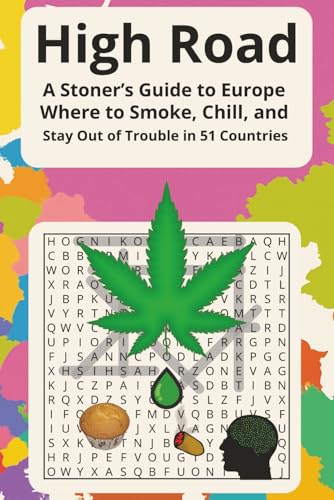 High Road: A Stoner’s Guide to Europe Where to Smoke, Chill, and Stay Out of Trouble in 51 Countries High Road: A Stoner’s Guide to Europe Where to Smoke, Chill, and Stay Out of Trouble in 51 Countries von Independently published